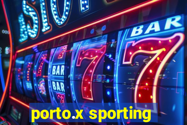 porto.x sporting