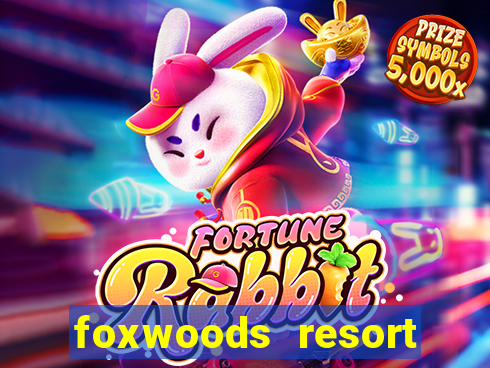 foxwoods resort casino ledyard connecticut