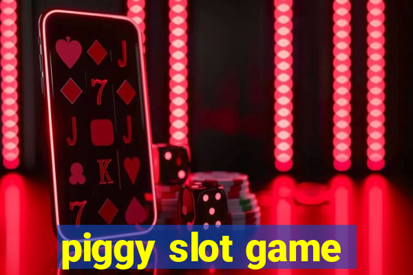 piggy slot game