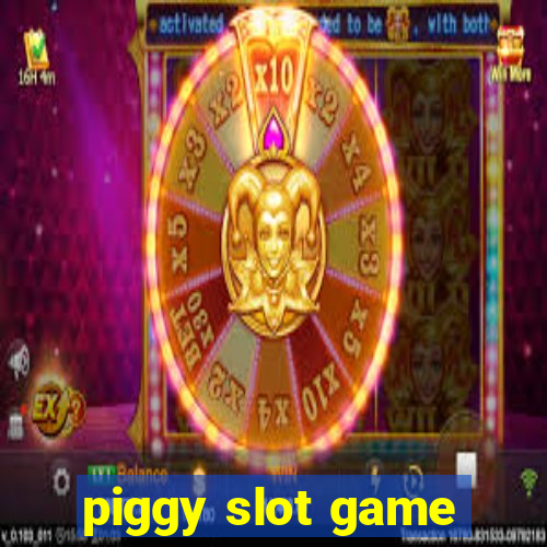 piggy slot game