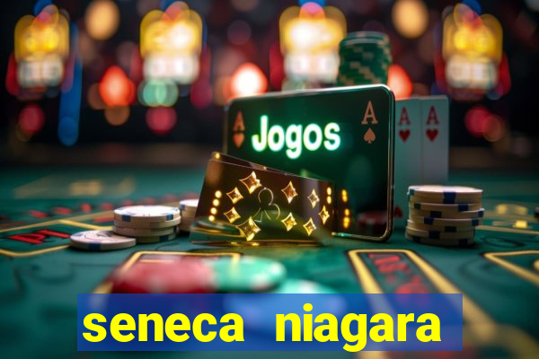 seneca niagara casino & hotel niagara falls