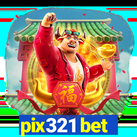 pix321 bet