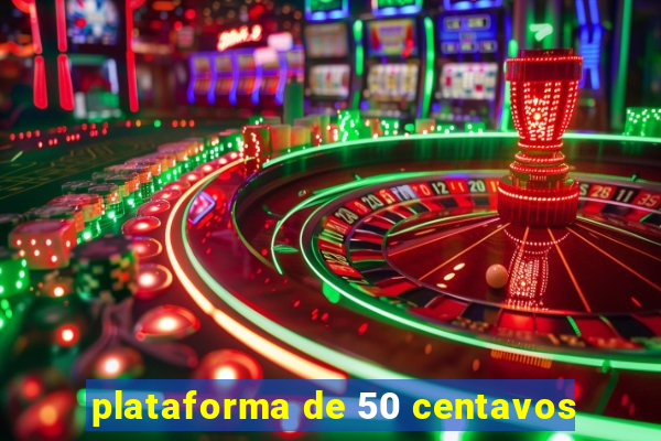 plataforma de 50 centavos