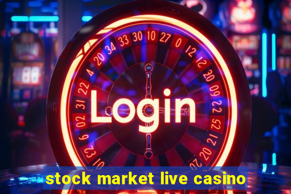 stock market live casino