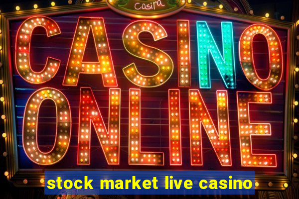 stock market live casino