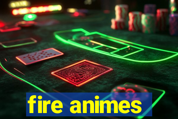 fire animes