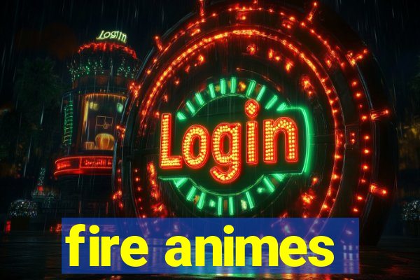 fire animes