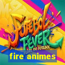 fire animes