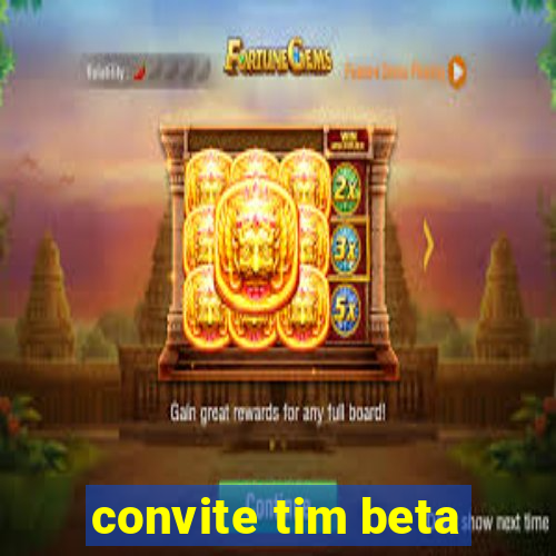 convite tim beta