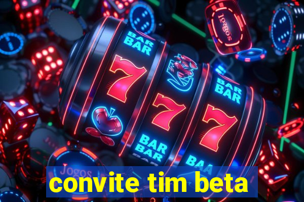 convite tim beta