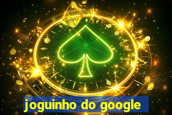 joguinho do google