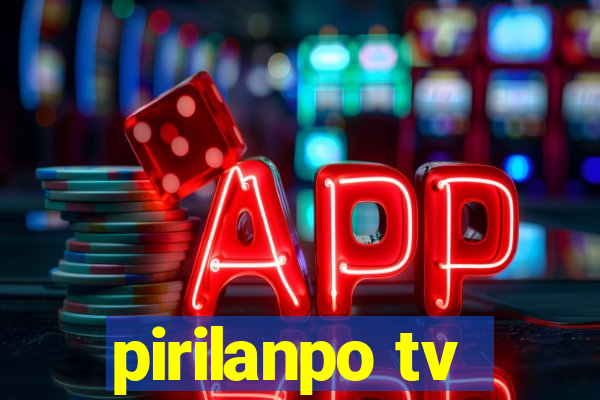 pirilanpo tv