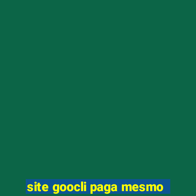 site goocli paga mesmo