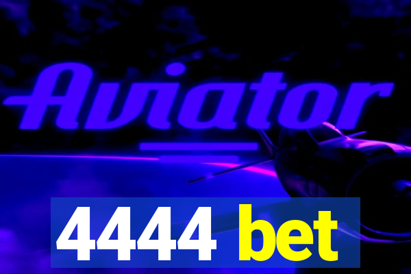 4444 bet