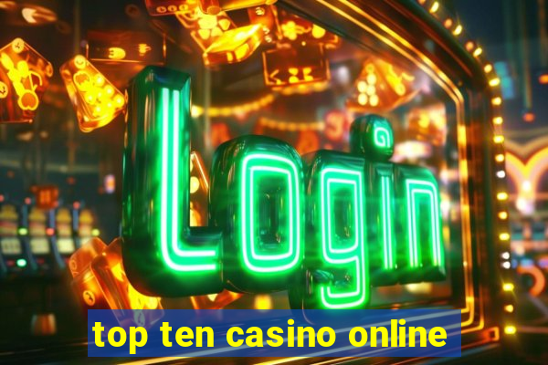 top ten casino online