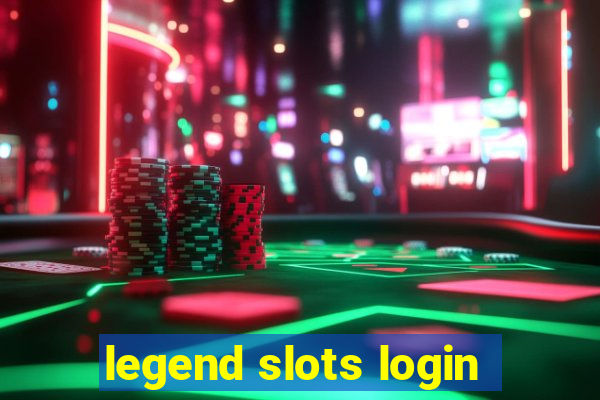 legend slots login