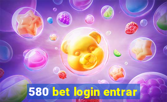 580 bet login entrar