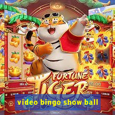 video bingo show ball