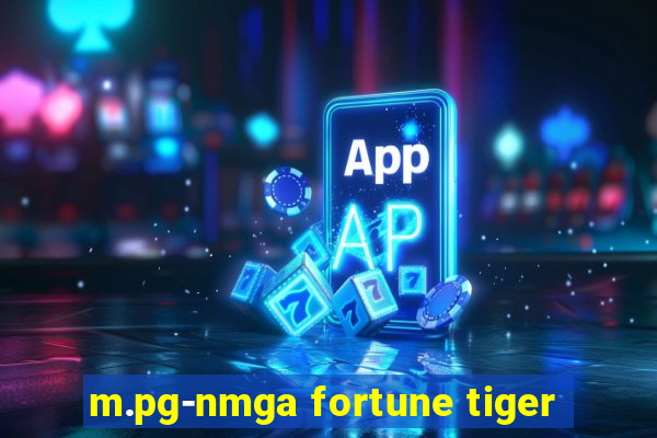 m.pg-nmga fortune tiger