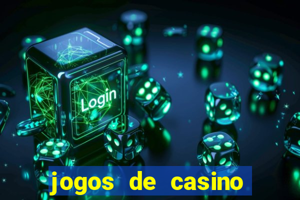 jogos de casino gratis ca?a niquel