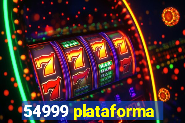 54999 plataforma