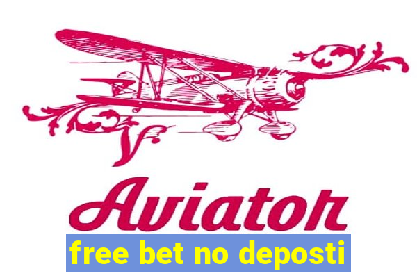 free bet no deposti