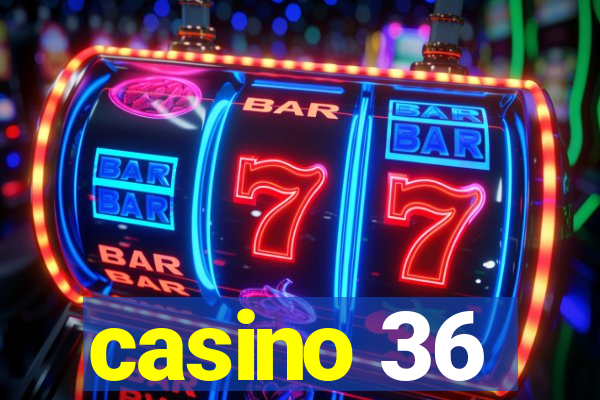 casino 36