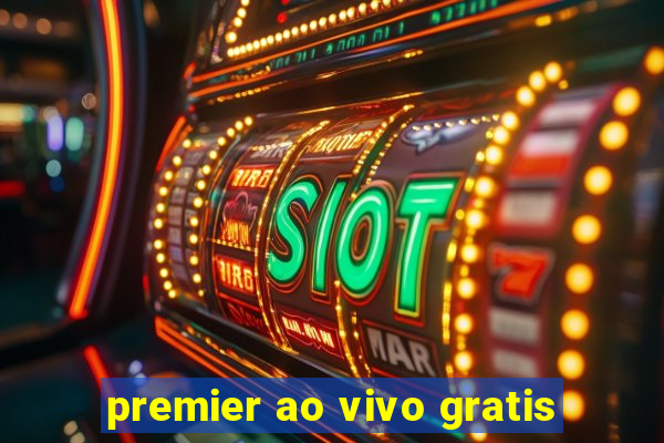 premier ao vivo gratis