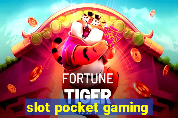 slot pocket gaming