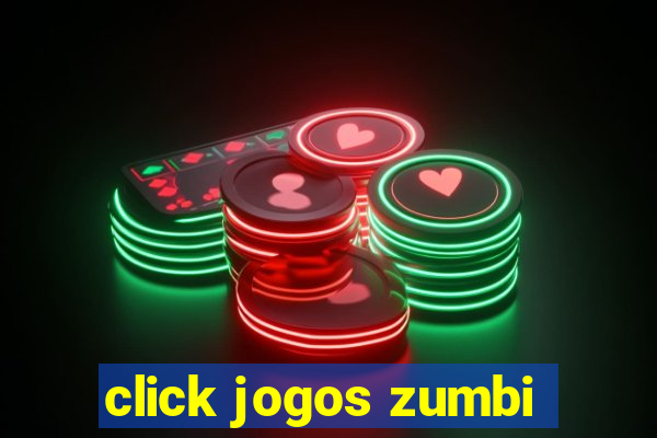 click jogos zumbi