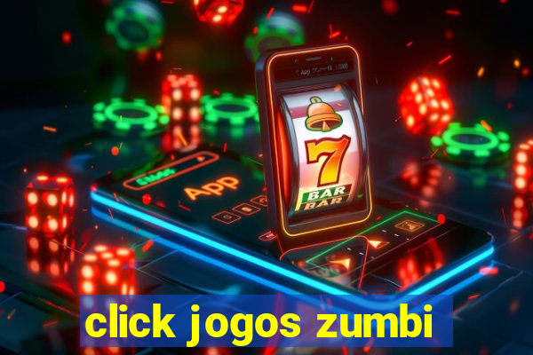 click jogos zumbi