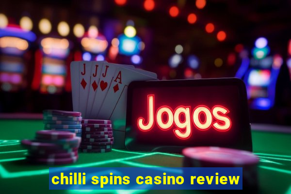 chilli spins casino review