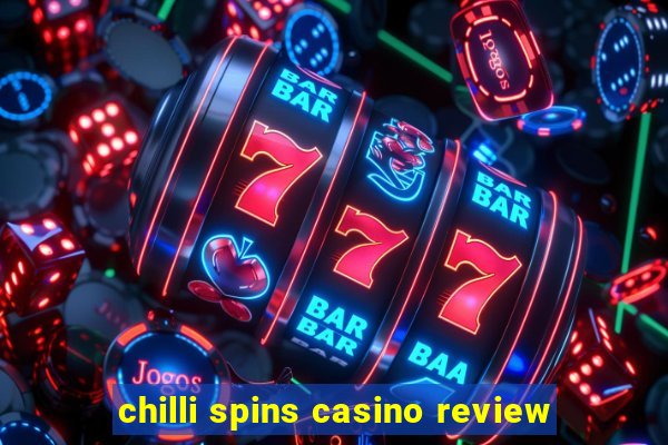 chilli spins casino review