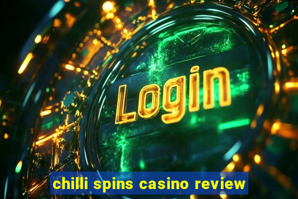 chilli spins casino review