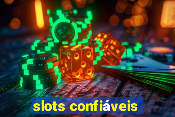 slots confiáveis