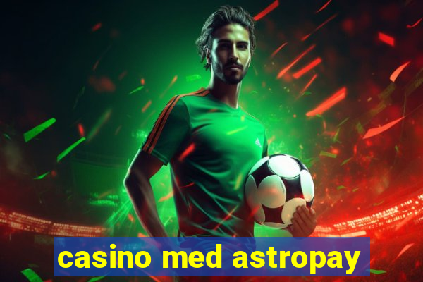 casino med astropay