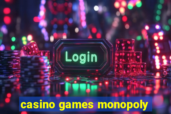 casino games monopoly