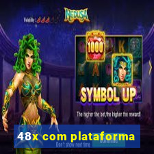 48x com plataforma