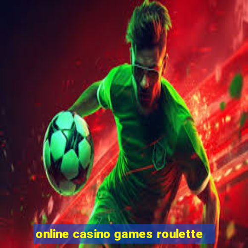 online casino games roulette