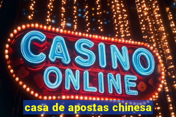 casa de apostas chinesa