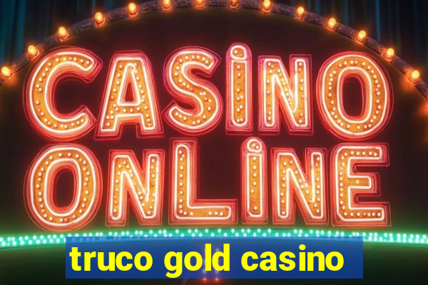 truco gold casino