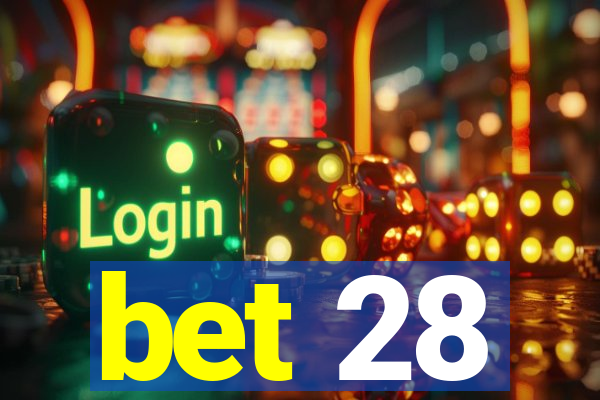 bet 28