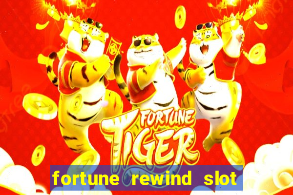 fortune rewind slot free play