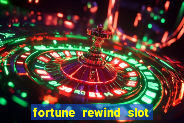 fortune rewind slot free play