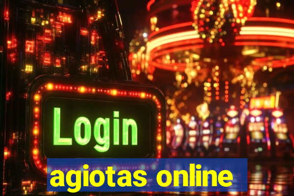 agiotas online