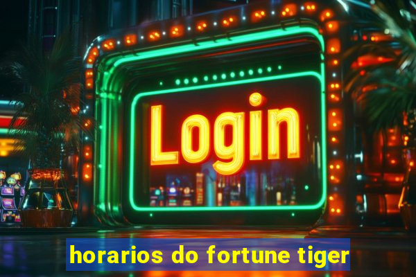 horarios do fortune tiger