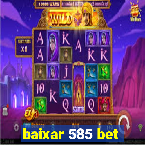 baixar 585 bet