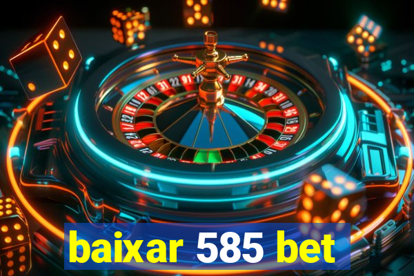 baixar 585 bet