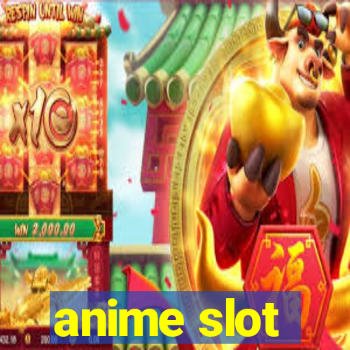 anime slot