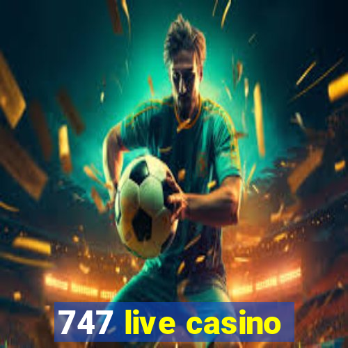 747 live casino